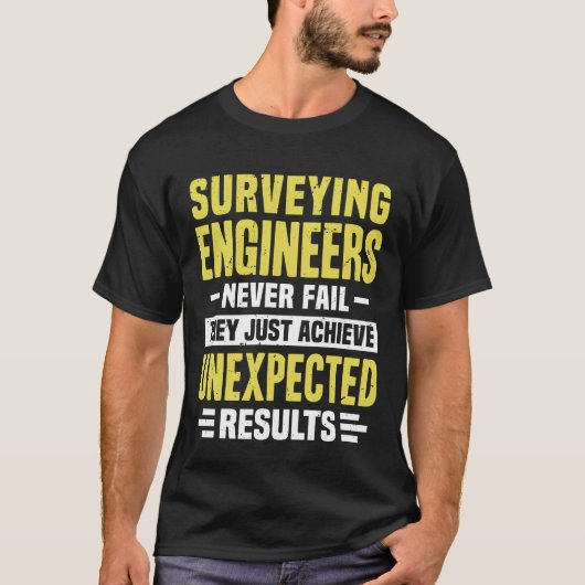 Surveying Engineer Engineering Funny Design Never  T-shirt (Voorkant)