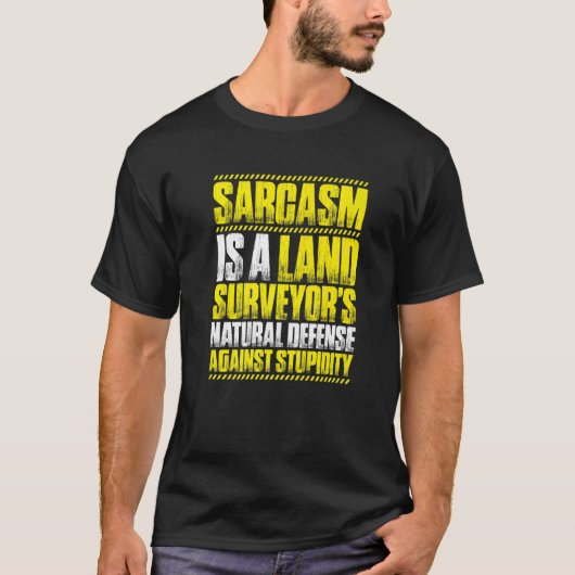 Surveying Sarcasm Land Surveyor T-shirt (Voorkant)