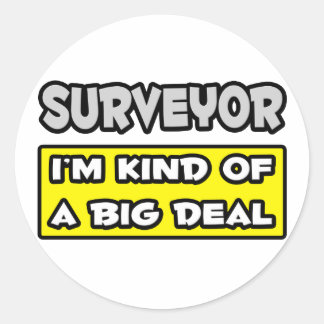 Surveyor.. Ik ben een beetje een grote deal Ronde Sticker