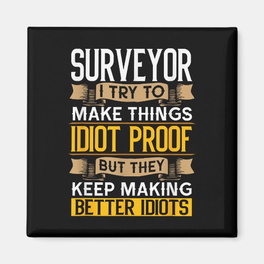 Surveyor Sarcastic Graphic Funny Surveying  Magneet (Voorkant)