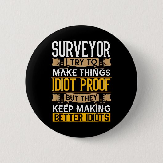 Surveyor Sarcastic Graphic Funny Surveying  Ronde Button 5,7 Cm (Voorkant)