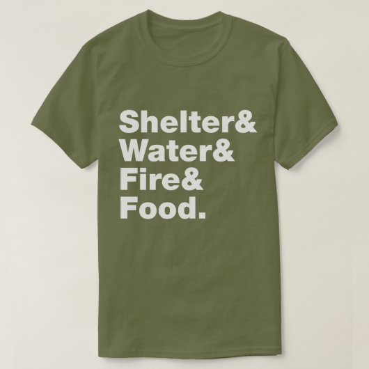Survival (Shelter & Water & Fire & Food.) T-Shirt (Design voorkant)