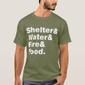 Survival (Shelter & Water & Fire & Food.) T-Shirt (Voorkant)