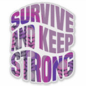 Survive And Keep Strong - Motivational Words Sticker (Voorkant)