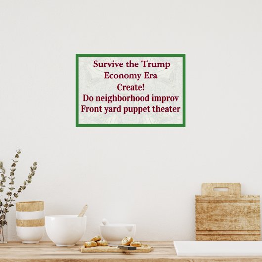 Survive Trump Economy Create! Poster (Keuken)