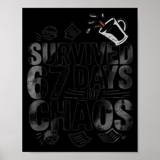 Survived 67 Days Of Chaos Funny Teacher Coffee  Poster (Voorkant)