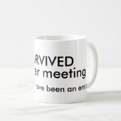 Survived Meeting Coffee Mug Koffiemok (Voorkant rechts)