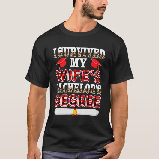Survived My Wife's Bachelor's Degree Funny Graduat T-shirt (Voorkant)