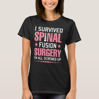 Survived Spinal Fusion Surgery Scoliosis Awareness T-shirt