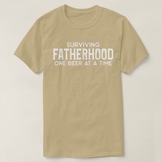 Surviving Fatherhood One Beer At A Time Funny Fath T-shirt (Design voorkant)