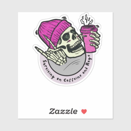 Surviving on Caffeine and Rage Sticker (Vel)