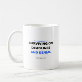 Surviving On Deadlines And Denial Funny Work Mug Koffiemok