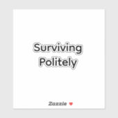 Surviving politely sticker (Vel)