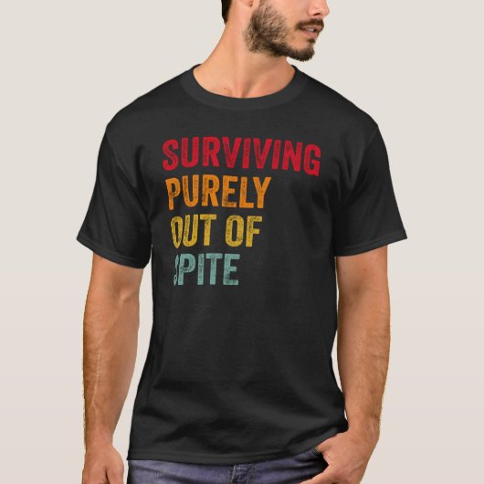 Surviving Purely Out Of Spite  4 T-shirt (Voorkant)