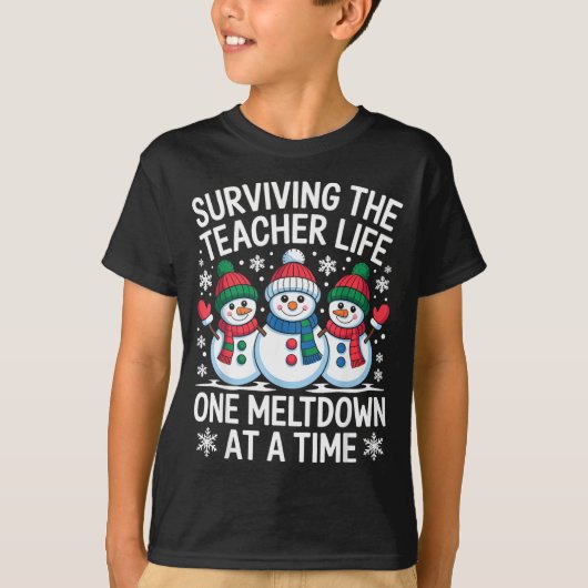 Surviving The Teacher Life One Meltdown At A Time  T-shirt (Voorkant)