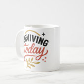 Surviving Today & Thriving Tomorrow Motivational Koffiemok (Voorkant links)