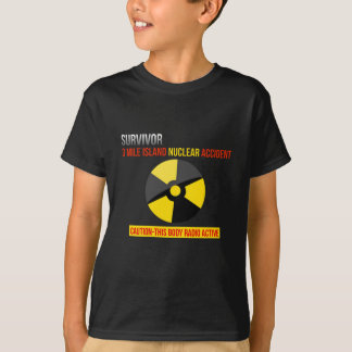 Survivor Three Mile Island Nuclear Accident gift T-shirt