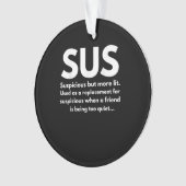 Sus Definition Suspicious Friend Acting Sus Ornament (voorkant)