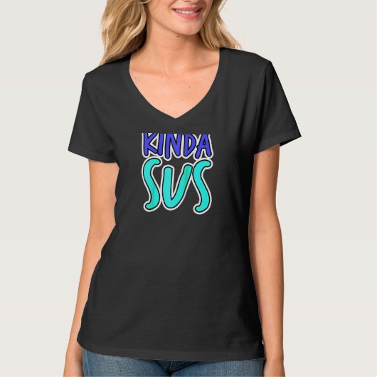 Sus Kinda Sus Funny Meme Trendy Gamer T-shirt (Voorkant)