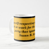 Susan B Anthony die zichzelf respecteert, citeert  Koffiemok (Voorkant links)