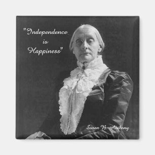Susan B. Anthony Independance is Happiness Quote Magneet