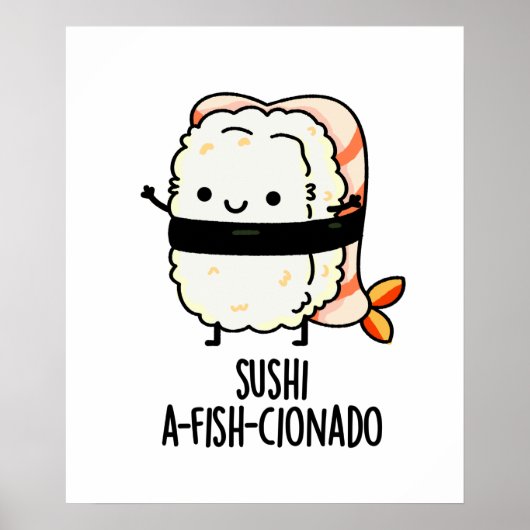 Sushi A-fish-Cionado Funny Food Fish Pun Poster (Voorkant)