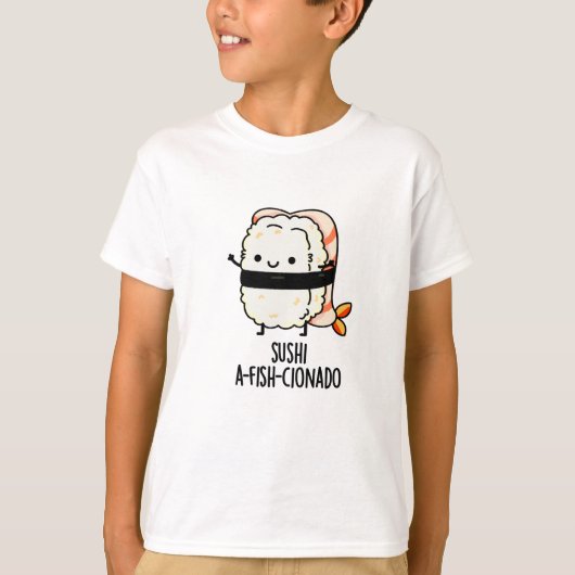 Sushi A-fish-Cionado Funny Food Fish Pun T-shirt (Voorkant)
