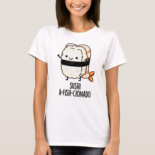 Sushi A-fish-Cionado Funny Food Fish Pun T-shirt (Voorkant)
