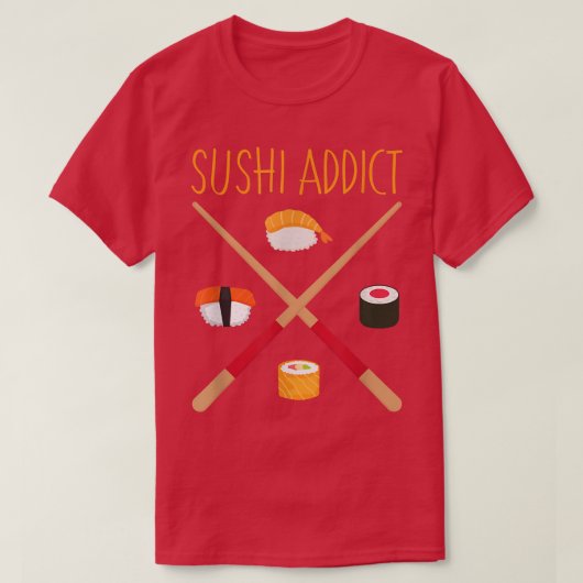 Sushi Addicts Chopstick Funny Japanese Food Lover T-shirt (Design voorkant)