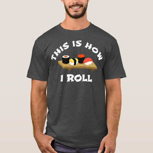 Sushi cadeau Dit is hoe ik grappig Japans rol T-shirt (Voorkant)