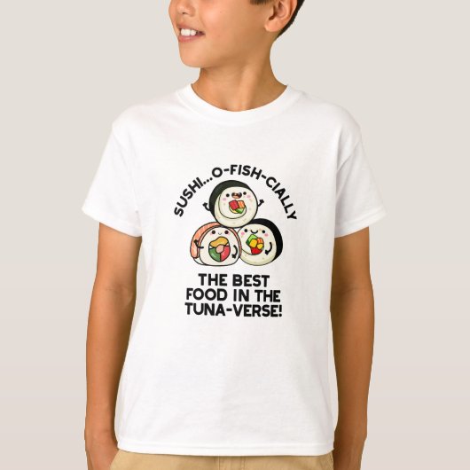 Sushi Het beste eten in de tonijn-verse grappige w T-shirt (Voorkant)