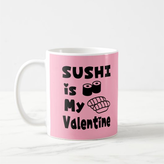 SUSHI is mijn Valentijn KoffieMok (Links)