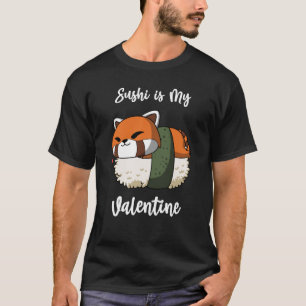 Sushi is mijn Valentijn Red Panda Valentijnsdag T-shirt