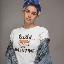 Sushi is mijn Valentijn T-shirt