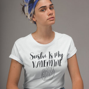 Sushi is mijn Valentijn T-shirt