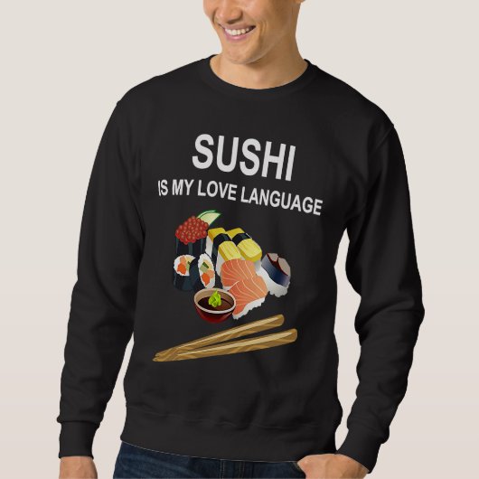 Sushi Is My Love Language Sushi Japanese Food 1 Trui (Voorkant)