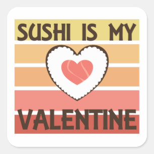 Sushi Is My Valentine Eat Sushi Heart Love Vintage Vierkante Sticker