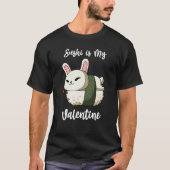 Sushi is My Valentine Rabbit Valentine's Day T-shirt (Voorkant)