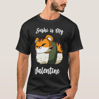 Sushi is My Valentine Tiger Funny Valentine's Day T-shirt