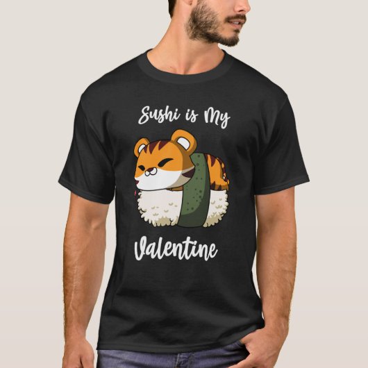 Sushi is My Valentine Tiger Valentine's Day T-shirt (Voorkant)