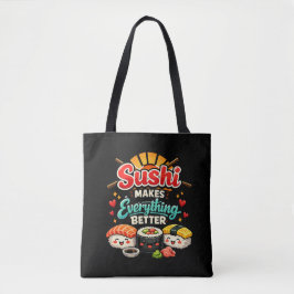 Sushi Maakt Alles Better Tote Bag