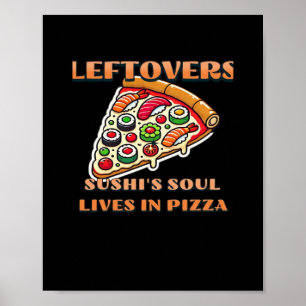 Sushi Pizza Art - restjes zijn voor stoppers klass Poster
