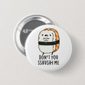 Sushi Pun, ik ben niet grappig. Ronde Button 5,7 Cm (Voorkant /achterkant)