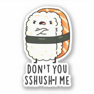 Sushi Pun, ik ben niet grappig. Sticker