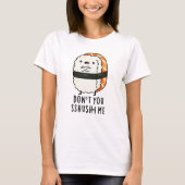 Sushi Pun, ik ben niet grappig. T-shirt (Voorkant)