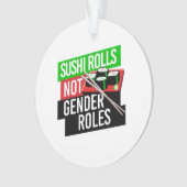 Sushi Rolls not Gender Roles Ornament (voorkant)
