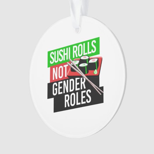 Sushi Rolls not Gender Roles Ornament (voorkant)