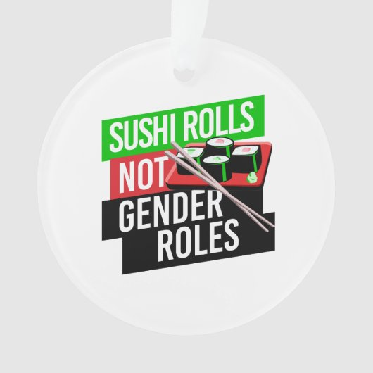 Sushi Rolls not Gender Roles Ornament (voorkant)