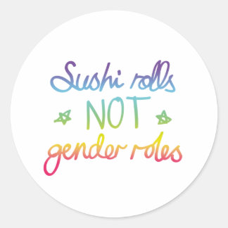 Sushi Rolls not Gender Roles Ronde Sticker