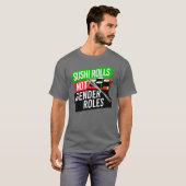 Sushi Rolls not Gender Roles T-shirt (Voorkant volledig)